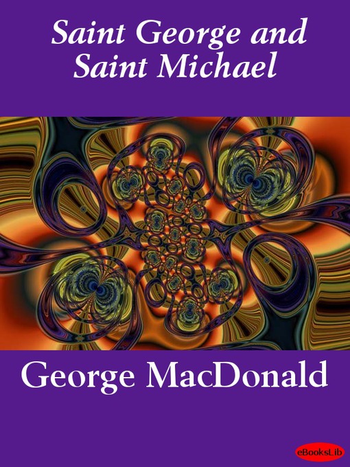 Title details for Saint George and Saint Michael by George MacDonald - Available